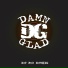 DAMN GLAD