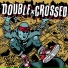 Doublexcrossed