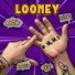 Looney
