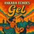 Ankara Echoes