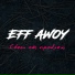 Eff Awoy