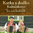 Katka a dedko Kubačákovci