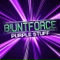 Blunt Force feat. Vibe Street
