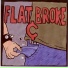 Flat Broke