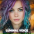 LUMINAL VOICE