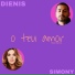 Dienis, Simony