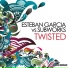 Esteban Garcia & Subworks