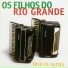 Os Filhos Do Rio Grande