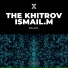 The Khitrov, ISMAIL.M
