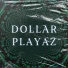 Dollar Playaz