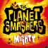 The Planet Smashers