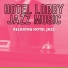 Hotel Lobby Jazz Music