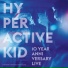 Hyperactive Kid