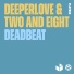 Deeperlove, Two and Eight