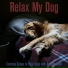 Relaxmydog, Dog Music Dreams, Dog Music Therapy