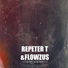 Repeter T feat. Flowzus