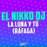 El Nikko DJ, Ráfaga