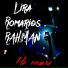 LIRA, RAH!MAN, RomarioS