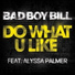 BAD BOY Bill ft. AlYSSA PAlME
