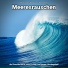 Wasserrauschen, Naturgeräusche, Meeresrauschen