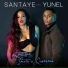 Santaye ft. Yunel Cruz