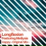 Longflexion, Mellysia