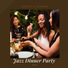 Jazz Dinner Party