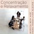 Concentração e Relaxamento