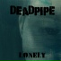Deadpipe