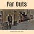 Far Outs