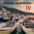 Take me from music