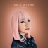 MILA BLOOM