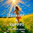 ZenkoFF, YUPPPI