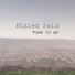 Khaled Said feat. Maya Harrington