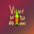 Vivi, Vito, Nearr