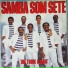 SAMBA SOM SETE