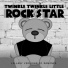 Twinkle Twinkle Little Rock Star