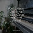 Chillout Piano Session, Baby Sleep, Peaceful Piano