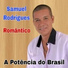 SAMUEL RODRIGUES A POTÊNCIA DO BRASIL