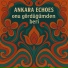 Ankara Echoes