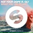 Not Your Dope feat. Oly