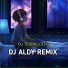 DJ ALDY REMIX