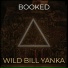 WILD BILL YANKA