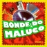 Bonde do Maluco