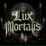 Lux Mortalis