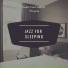 Jazz For Sleeping