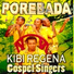 POREBADA GOSPEL SINGERS 'KIBI REGENA'