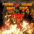Fireman Band$ & Young $yrup
