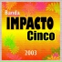 BANDA IMPACTO 5