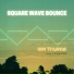 Square Wave Bounce feat. Fe Porter